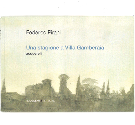 Federico Pirani - Una stagione a Villa Gaberaia